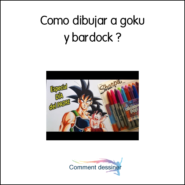 Como dibujar a goku y bardock